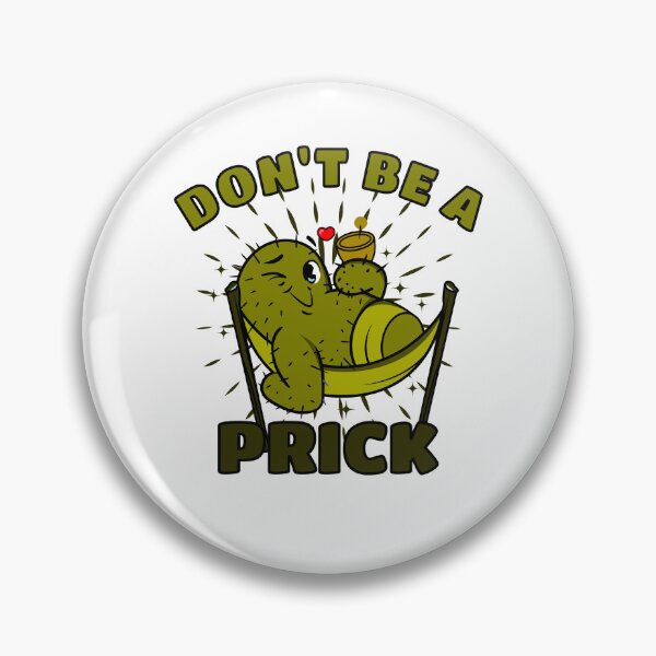 Item preview, Don't Be a Prick' Funny Quote Design designed and sold by ILiveArt.