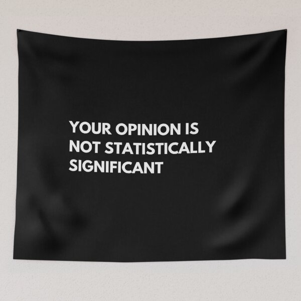 Item preview, Data Analyst: Your Opinion Is Not Statistically Significant Funny Data designed and sold by CuteLovelyDesigns.