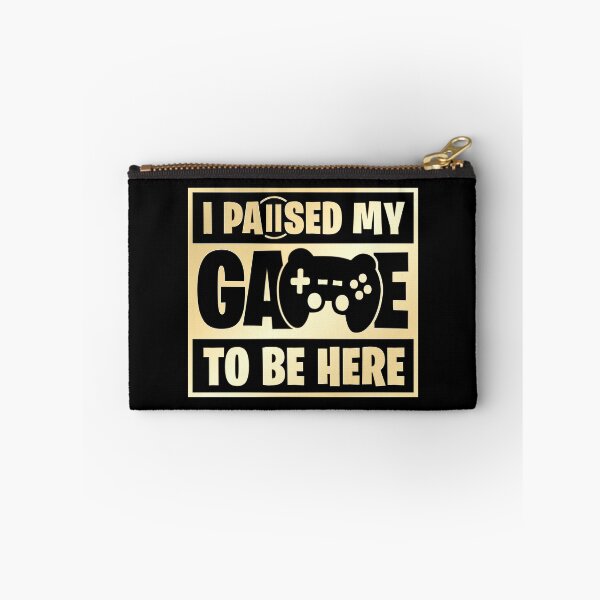 Item preview, I paused my game to be here - Funny Gaming Design designed and sold by Kubala Designs.