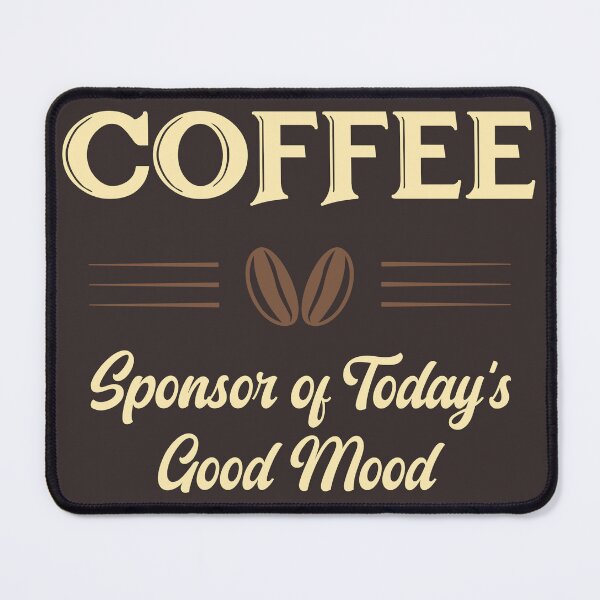 Artikelvorschau, Kaffeesponsor von Today’s Good Mood by Tjays entworfen und verkauft von TJays.