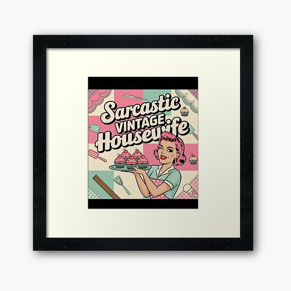 Item preview, Sarcastic Vintage Housewife designed and sold by Mateusz Majcherek.