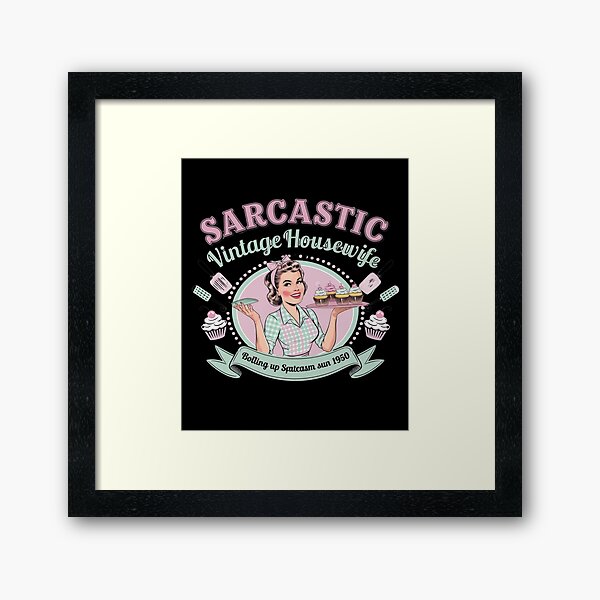 Item preview, Sarcastic Vintage Housewife designed and sold by Mateusz Majcherek.