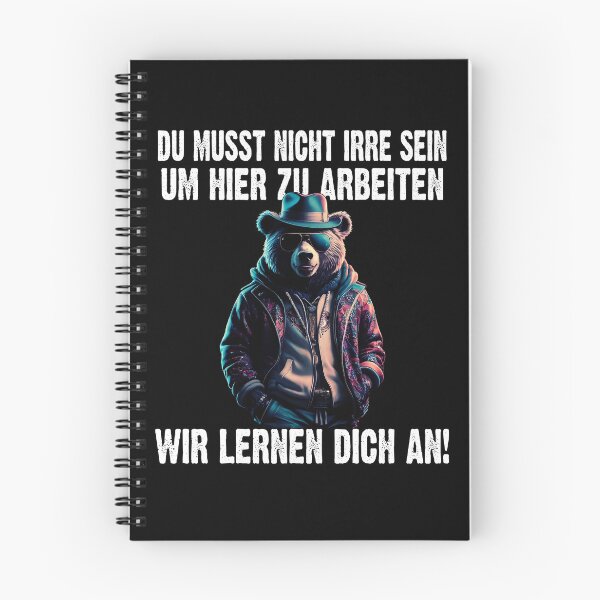 Item preview, Du Musst Nicht Irre Sein Um Hier Arbeiten Wir Lernen Dich An - Cool Bär  lustiges Zitat  designed and sold by Smix Pixels.