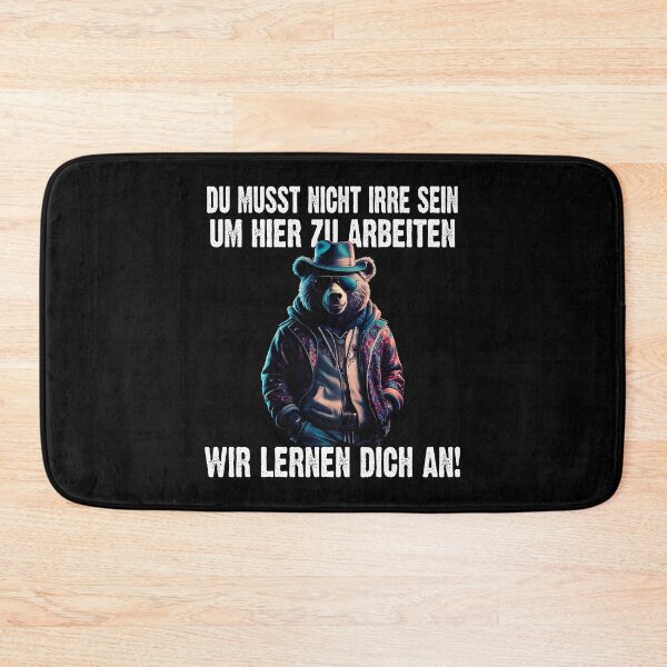 Item preview, Du Musst Nicht Irre Sein Um Hier Arbeiten Wir Lernen Dich An - Cool Bär  lustiges Zitat  designed and sold by Smix Pixels.