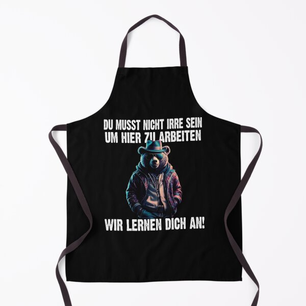 Item preview, Du Musst Nicht Irre Sein Um Hier Arbeiten Wir Lernen Dich An - Cool Bär lustiges Zitat designed and sold by Smix Pixels.