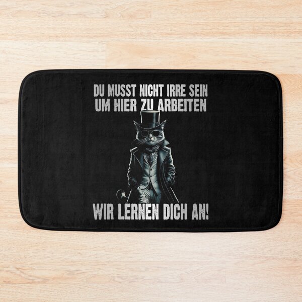 Item preview, Du Musst Nicht Irre Sein Um Hier Arbeiten Wir Lernen Dich An - Cool Katze - lustiges Zitat  designed and sold by Smix Pixels.