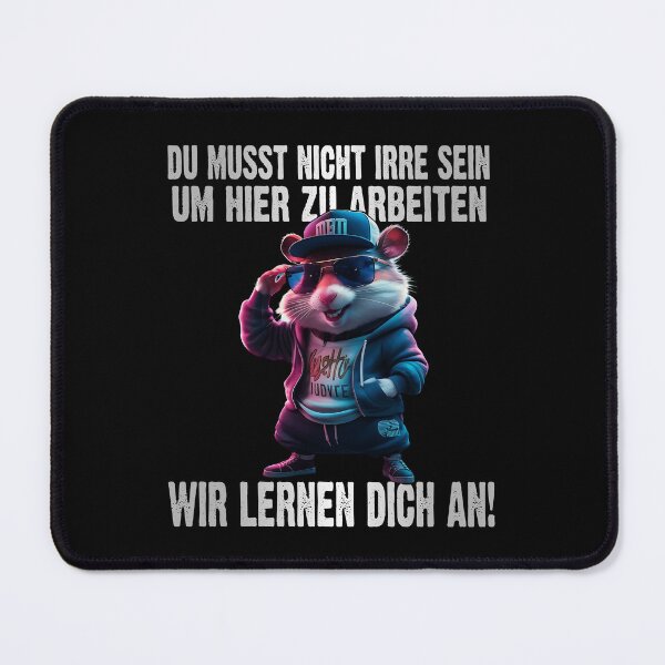 Item preview, Du Musst Nicht Irre Sein Um Hier Arbeiten Wir Lernen Dich An - Cool Hamster - lustiges Zitat designed and sold by Smix Pixels.