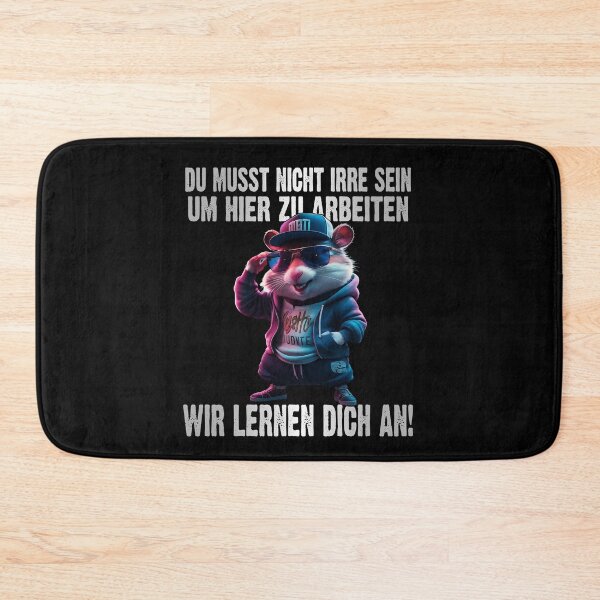 Item preview, Du Musst Nicht Irre Sein Um Hier Arbeiten Wir Lernen Dich An - Cool Hamster - lustiges Zitat  designed and sold by Smix Pixels.
