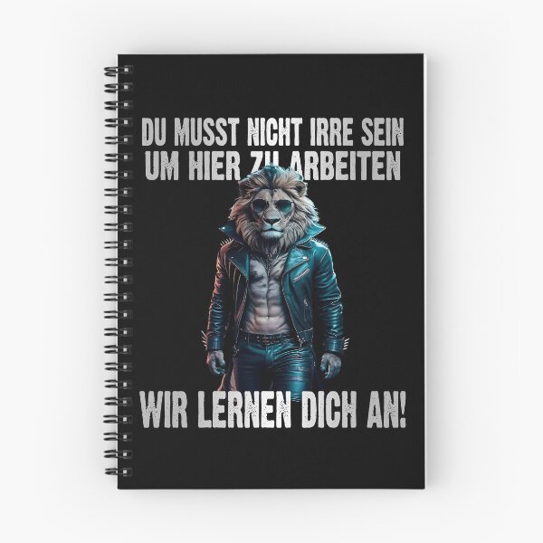 Item preview, Du Musst Nicht Irre Sein Um Hier Arbeiten Wir Lernen Dich An - Cool Löwe - lustiges Zitat  designed and sold by Smix Pixels.