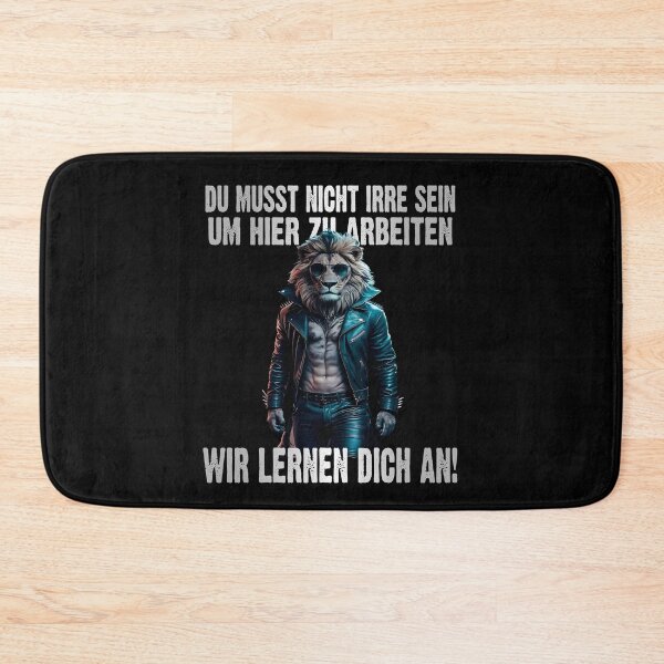 Item preview, Du Musst Nicht Irre Sein Um Hier Arbeiten Wir Lernen Dich An - Cool Löwe - lustiges Zitat  designed and sold by Smix Pixels.