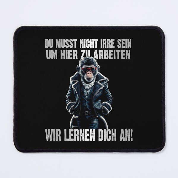 Item preview, Du Musst Nicht Irre Sein Um Hier Arbeiten Wir Lernen Dich An - Cool Affe - lustiges Zitat designed and sold by Smix Pixels.