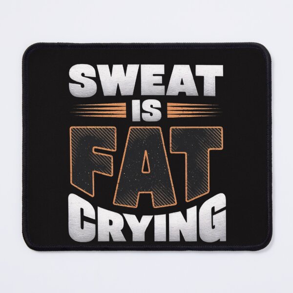 Item preview, Sweat is fat crying designed and sold by BugiDesignArt.