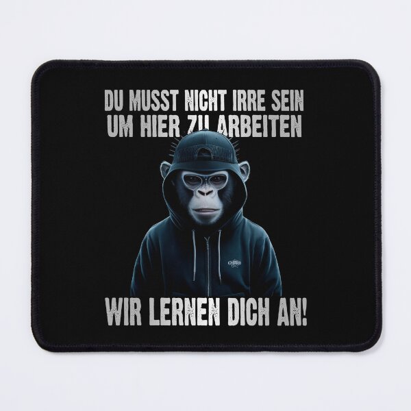 Item preview, Du Musst Nicht Irre Sein Um Hier Arbeiten Wir Lernen Dich An - Cool Affe - lustiges Zitat  designed and sold by Smix Pixels.