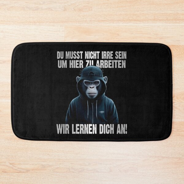 Item preview, Du Musst Nicht Irre Sein Um Hier Arbeiten Wir Lernen Dich An - Cool Affe - lustiges Zitat  designed and sold by Smix Pixels.