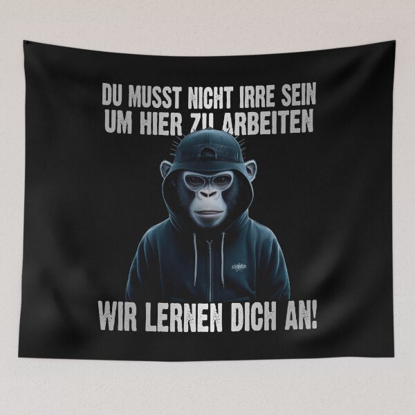 Item preview, Du Musst Nicht Irre Sein Um Hier Arbeiten Wir Lernen Dich An - Cool Affe - lustiges Zitat  designed and sold by Smix Pixels.