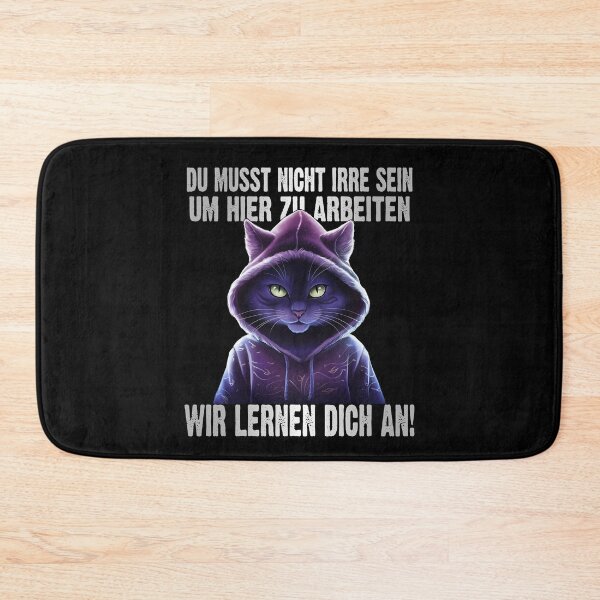 Item preview, Du Musst Nicht Irre Sein Um Hier Arbeiten Wir Lernen Dich An - Cool Katze - lustiges Zitat  designed and sold by Smix Pixels.