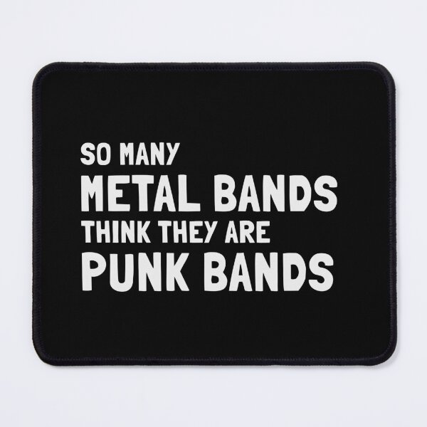 Item preview, So Many Metal Bands Think They Are Punk Bands designed and sold by stuffaf.