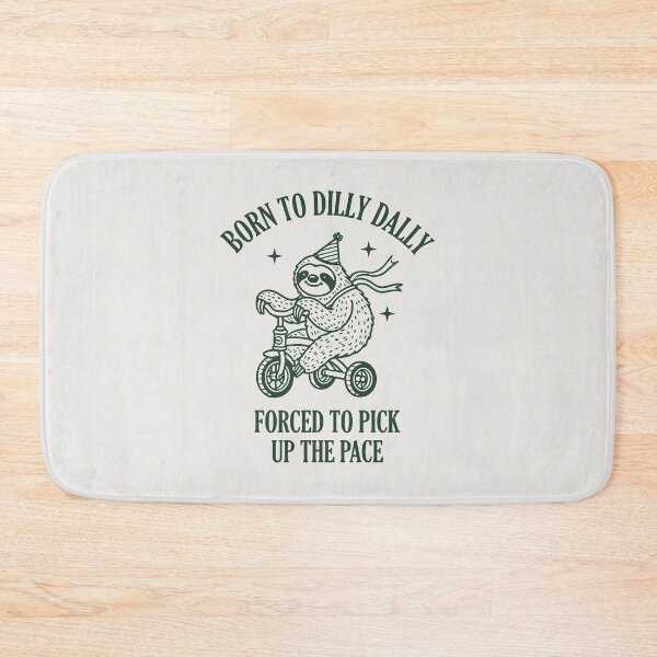 Item preview, Born To Dilly Dally designed and sold by NERoots.