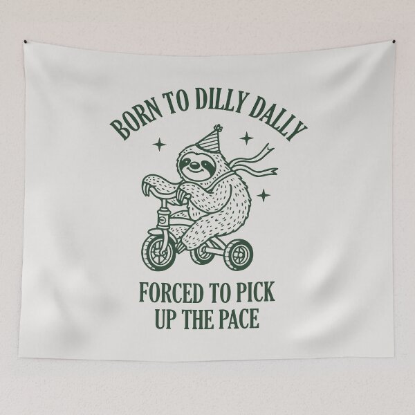 Item preview, Born To Dilly Dally designed and sold by NERoots.