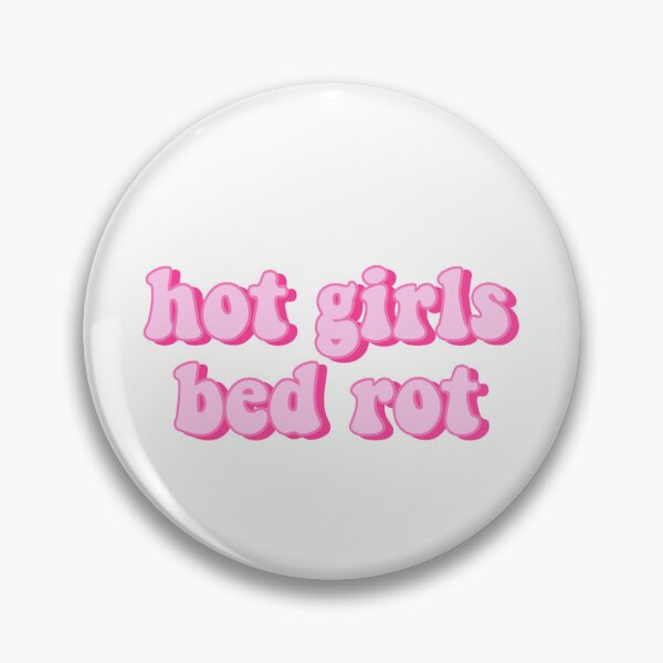 Item preview, Hot Girls Bed Rot Pink Quote designed and sold by kellynicmac.