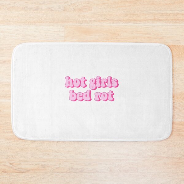 Item preview, Hot Girls Bed Rot Pink Quote designed and sold by kellynicmac.