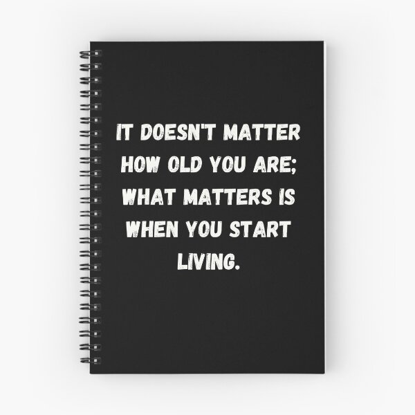Item preview, Motivational Quote About Life and Living. It doesn't matter how old you are; what matters is when you start living designed and sold by IceBathDESIGNS.