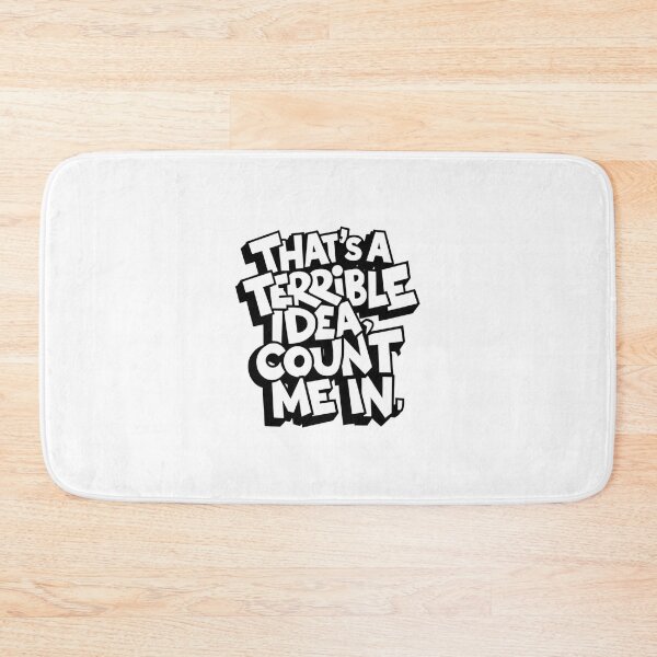 Item preview, Thats a terrible idea count me in designed and sold by Mateusz Majcherek.