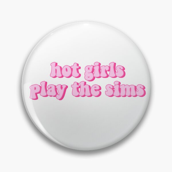 Artikelvorschau, Heiße Mädchen spielen Sims Pink Zitat entworfen und verkauft von kellynicmac.