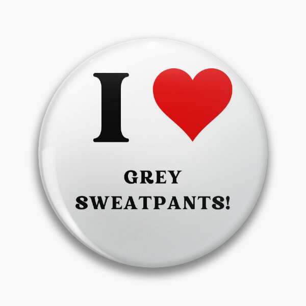 Item preview, I heart grey sweatpants! designed and sold by NicMacTees.