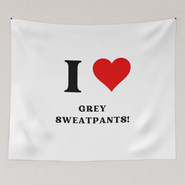 Item preview, I heart grey sweatpants! designed and sold by NicMacTees.