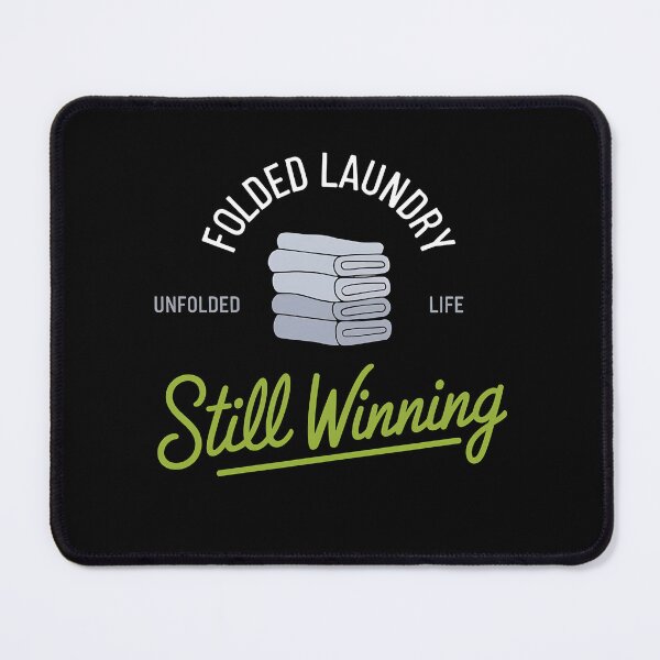 Item preview, Folded Laundry, Unfolded Life – Funny Motivational Design designed and sold by FocusedPatterns.
