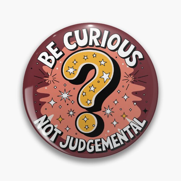 Item preview, Be Curious, Not Judgmental - Look Beyond the Surface designed and sold by JPees.