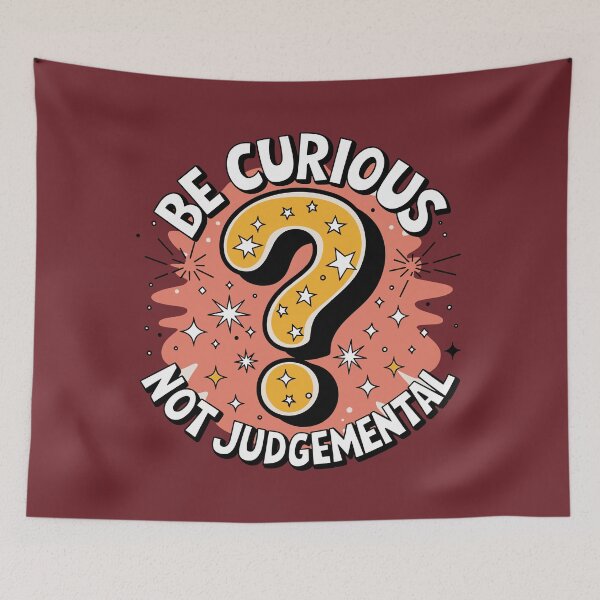 Item preview, Be Curious, Not Judgmental - Look Beyond the Surface designed and sold by JPees.