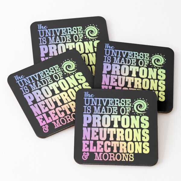Item preview, The Universe Is Made of Protons, Neutrons, Electrons And Morons - Funny Science Humor designed and sold by ScienceCorner.