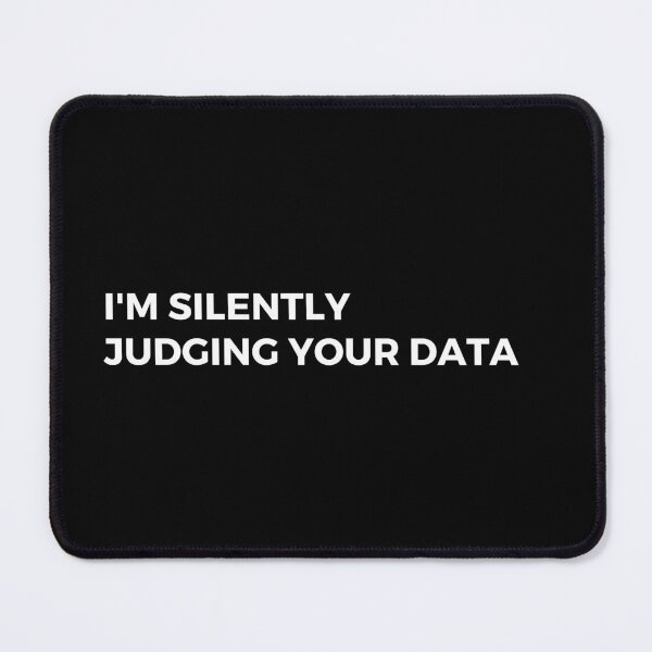Item preview, Data Analyst: I'm Silently Judging Your Data Funny designed and sold by CuteLovelyDesigns.