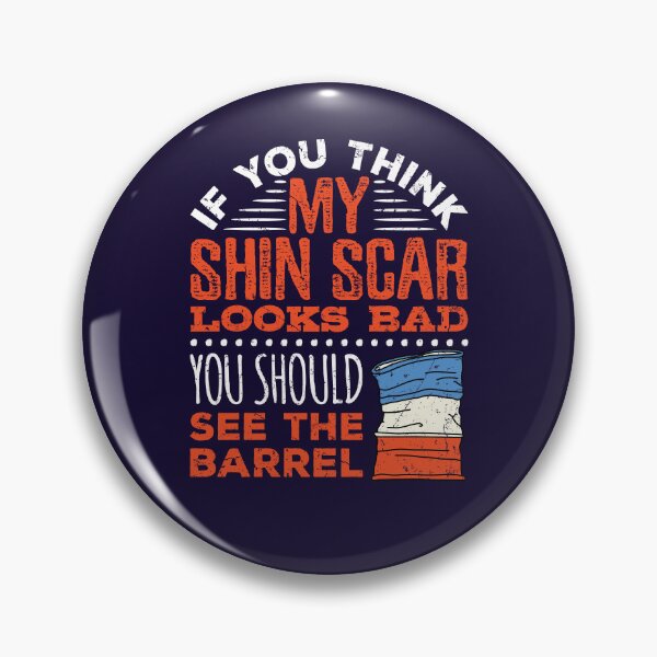 Item preview, Funny Barrel Racing If You Think My Shin Scar Looks Bad You Should See the Barrel designed and sold by jaygo.