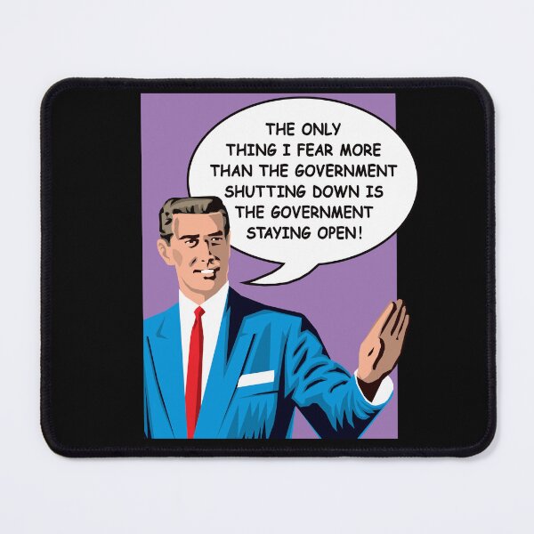 Item preview, I fear government staying open. designed and sold by Allen Peterson.