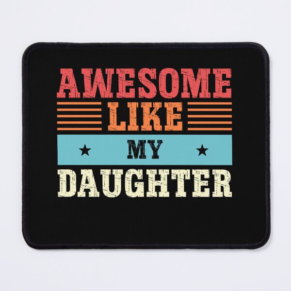 Item preview, Awesome like my daughter, gift for everyone who loves their daughters designed and sold by FelkMariShop.