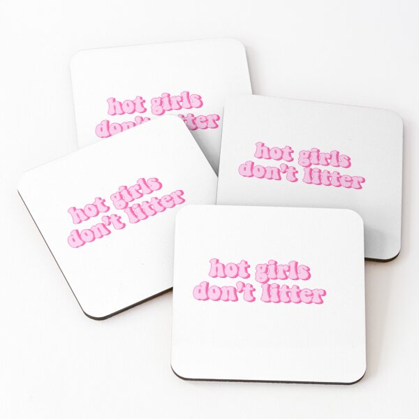 Item preview, Hot Girls Don’t Litter Pink Quote designed and sold by kellynicmac.