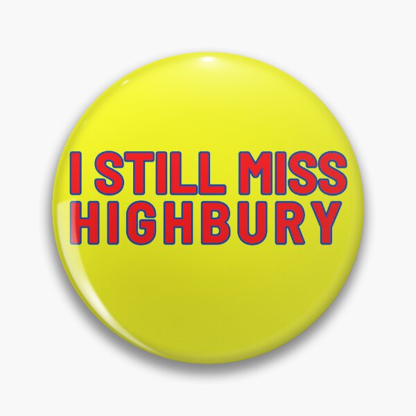 Item preview, I STILL MISS HIGHBURY designed and sold by TheBootRoom.