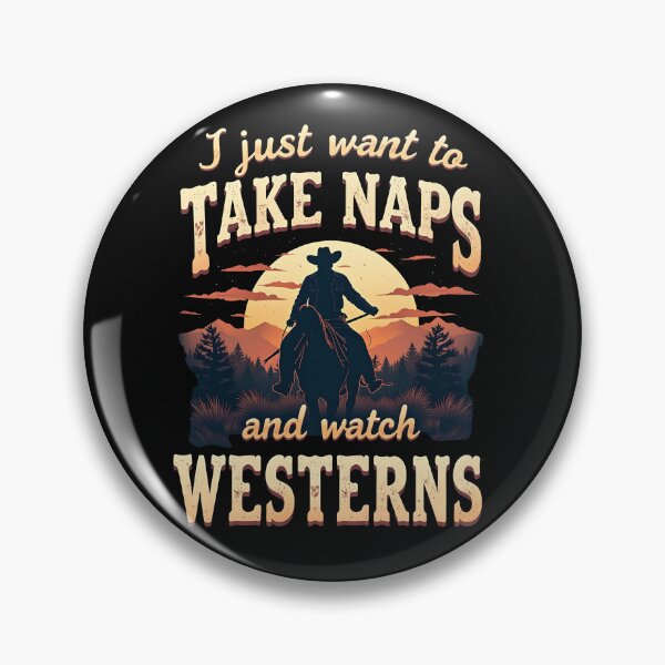 Item preview, I Just Want To Take Naps And Watch Westerns designed and sold by kjp-design.