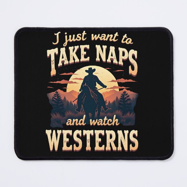 Item preview, I Just Want To Take Naps And Watch Westerns designed and sold by kjp-design.