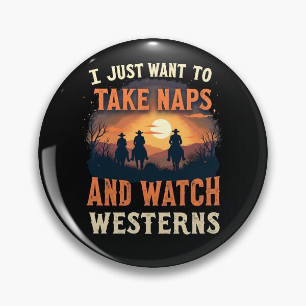 Item preview, I Just Want To Take Naps And Watch Westerns designed and sold by kjp-design.