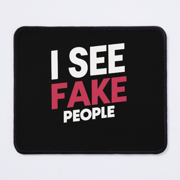 Item preview, I SEE FAKE PEOPLE, funny offensive gitf  designed and sold by FelkMariShop.
