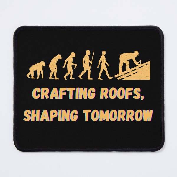 Item preview, CRAFTING ROOFS, SHAPING TOMORROW , roofer evoluition designed and sold by FelkMariShop.