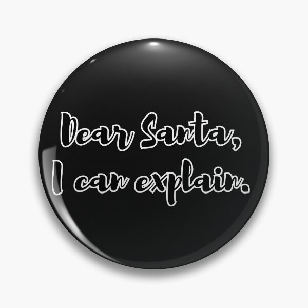 Item preview, Dear Santa, I can explain. designed and sold by  ViralVisionsCreating .