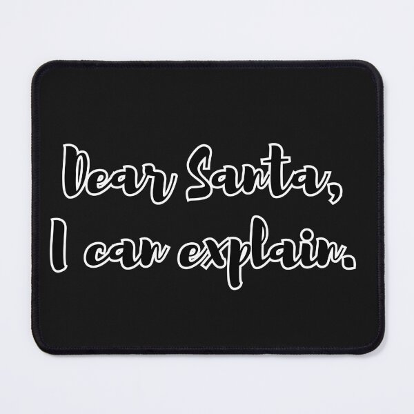 Item preview, Dear Santa, I can explain. designed and sold by ViralVisionsCreating .