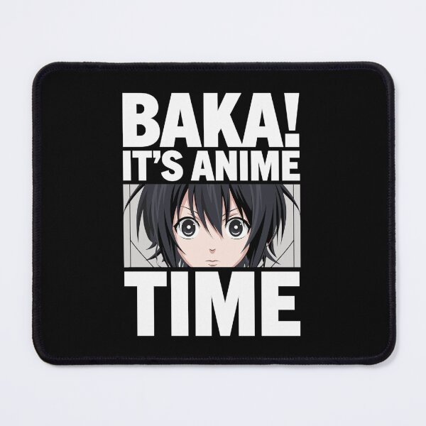 Item preview, BAKA! Its Anime Time designed and sold by hanneshannes02.