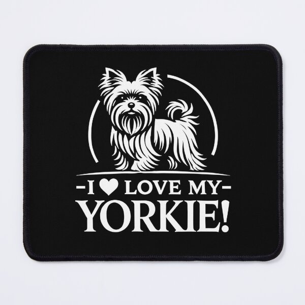 Item preview, I LOVE MY YORKIE! - Yorkshire Terrier Dog breed designed and sold by Darling DeDe.
