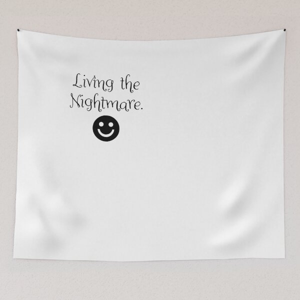 Item preview, Living the nightmare. designed and sold by WhackoDesigns.